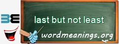 WordMeaning blackboard for last but not least